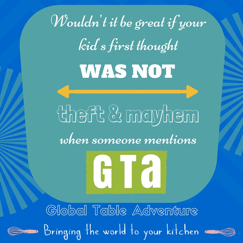 Wouldn't it be great if your kid's first thought was not theft and mayhem when someone mentions GTA?